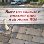 Report Your Unlicensed or Incompetent Roofers to the Arizona ROC