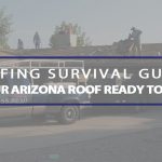 roofing survival guide is your arizona roof ready to fail