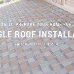 how to prepare your home for a shingle roof installation