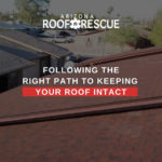 Following the Right Path to Keeping Your Roof Intact