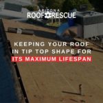 Keeping Your Roof in Tip Top Shape for Its Maximum Lifespan