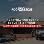 Investigating Every Element of your New Roof Installation